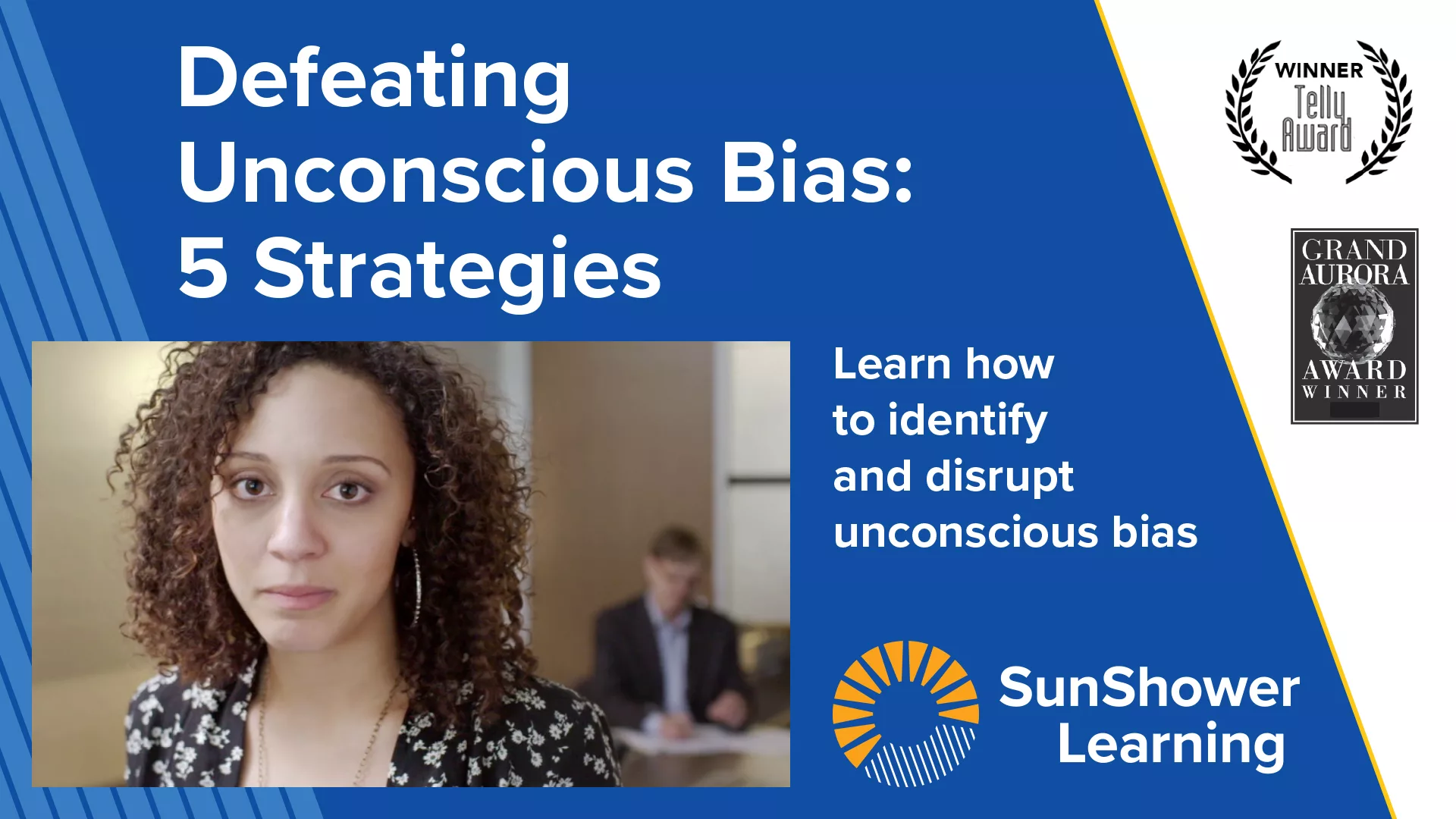 Thumbnail image with title, Defeating Unconscious Bias: 5 Strategies and text, Learn how to identify and disrupt unconscious bias. Telly award seal.