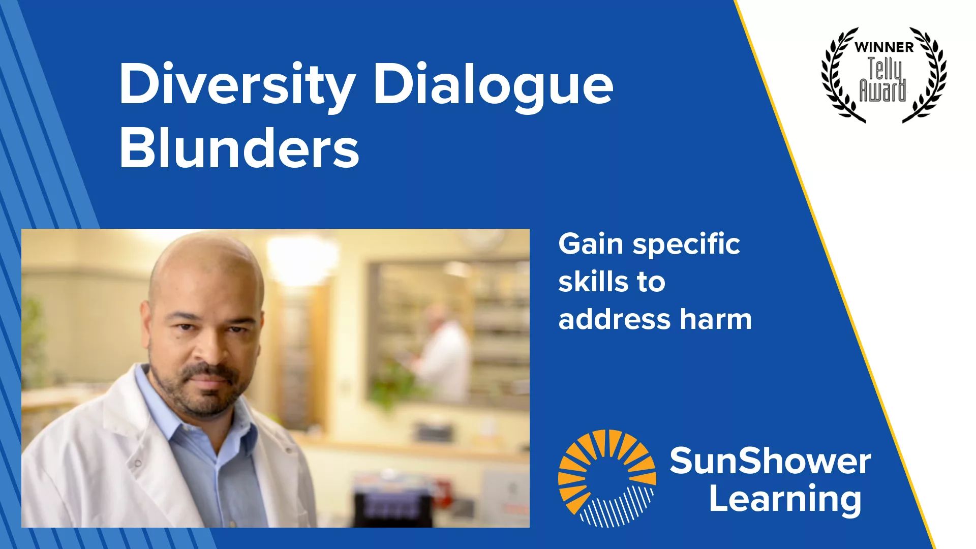 Thumbnail image with title, Diversity Dialogue Blunders and text: Gain specific skills to address harm. Telly award seal.