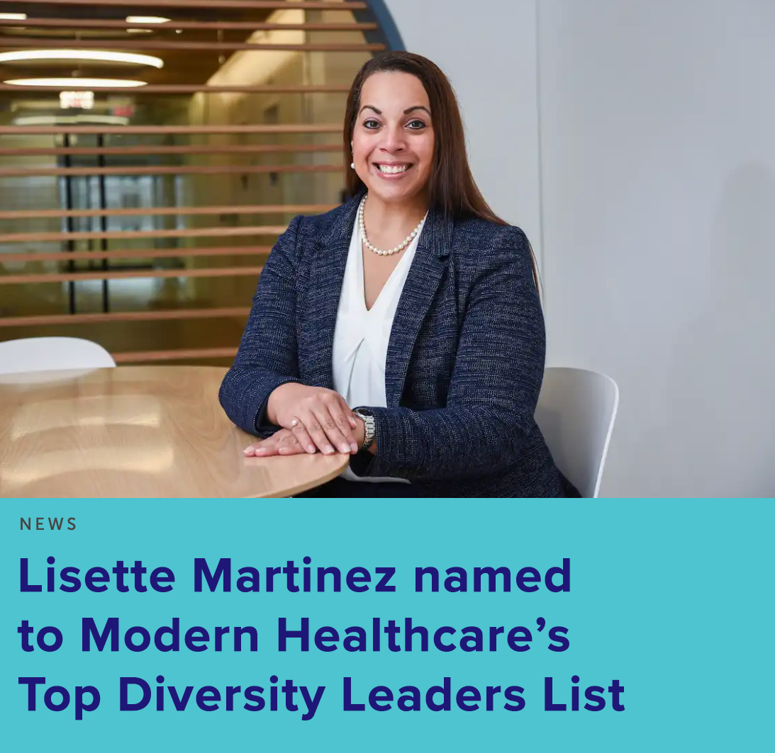 A photo of Lisette Martinez with the title, Lisette Martinez named to Modern Healthcare's Top Diversity Leader's List